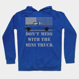 don't mess with the mini truck Multi-Color Body Option Apparel Hoodie